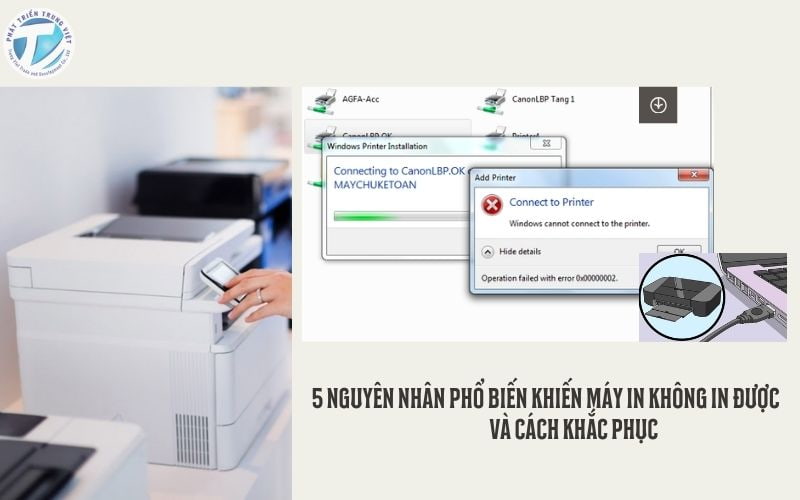 5 Nguyên Nhân Phổ Biến Khiến Máy In Không In Được Và Cách Khắc Phục
